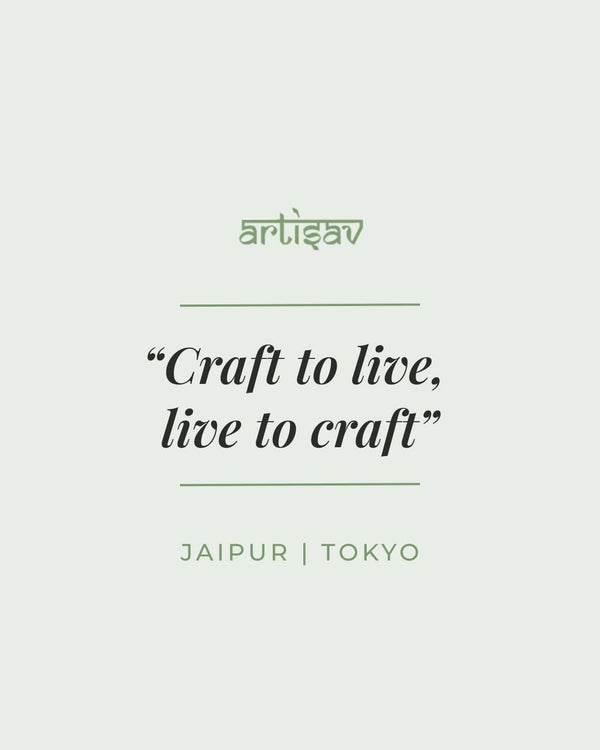 This is the only way we know how to work. Craft to live. Live to craft. For our artisans, this isn’t a job, it’s a language.

Artisav Jaipur was founded to make sure that language is never lost. 11 years, counting.